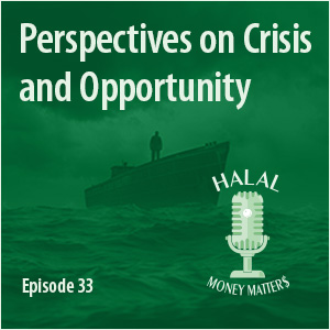 Episode 33 - Perspectives on Crisis and Opportunity