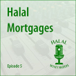Episode 5: Halal Mortgages