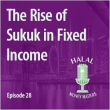 Episode 28: The Rise of Sukuk in Fixed Income with Patrick Drum