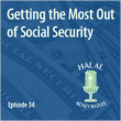 Episode 34 - Getting the Most Out of Social Security