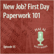 Episode 35 - New Job? First Day Paperwork 101