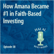 Episode 38: How Amana Became #1 in Faith-Based Investing