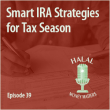 Episode 39: Smart IRA Strategies for Tax Season